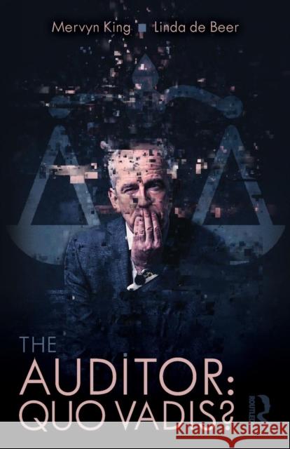 The Auditor: Quo Vadis? Mervyn King, Linda de Beer 9781138496774