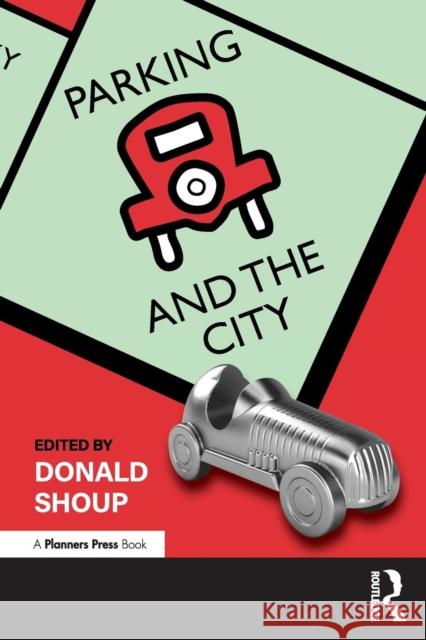 Parking and the City Donald Shoup 9781138497122 Taylor & Francis Ltd