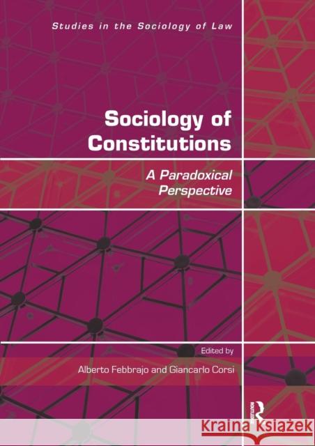 Sociology of Constitutions: A Paradoxical Perspective Alberto Febbrajo Giancarlo Corsi 9781138497566 Routledge