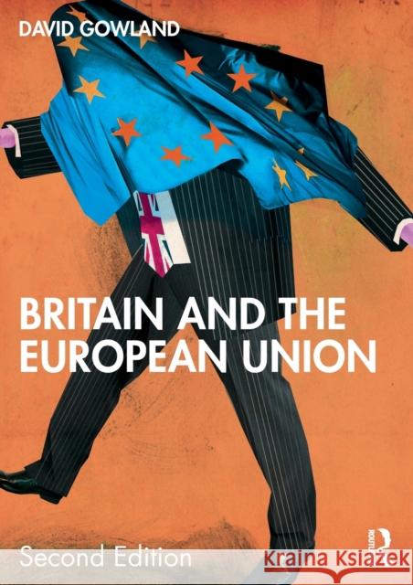 Britain and the European Union David Gowland 9781138497634