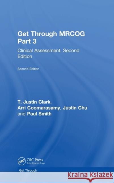 Get Through MRCOG Part 3: Clinical Assessment, Second Edition Clark, T. Justin 9781138498471 CRC Press