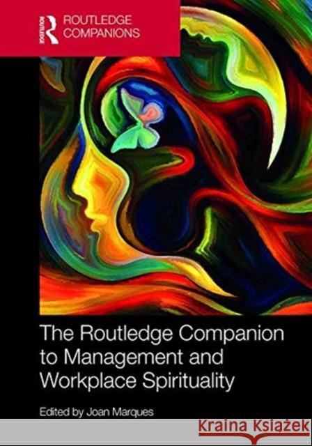 The Routledge Companion to Management and Workplace Spirituality Joan Marques 9781138499188 Routledge