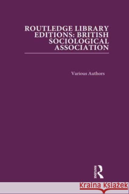 Routledge Library Editions: British Sociological Association Various 9781138499423 Routledge