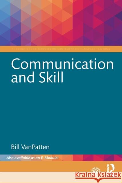 Communication and Skill Bill VanPatten 9781138500907 Routledge