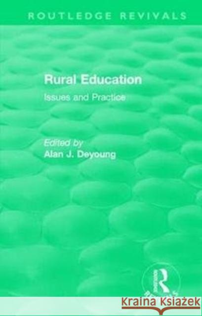 Rural Education (1991): Issues and Practice Alan, DeYoung 9781138501225