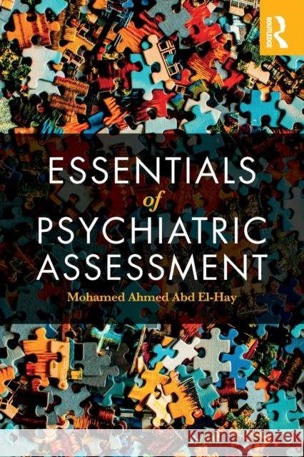 Essentials of Psychiatric Assessment Mohamed Ahmed Ab 9781138502369 Routledge