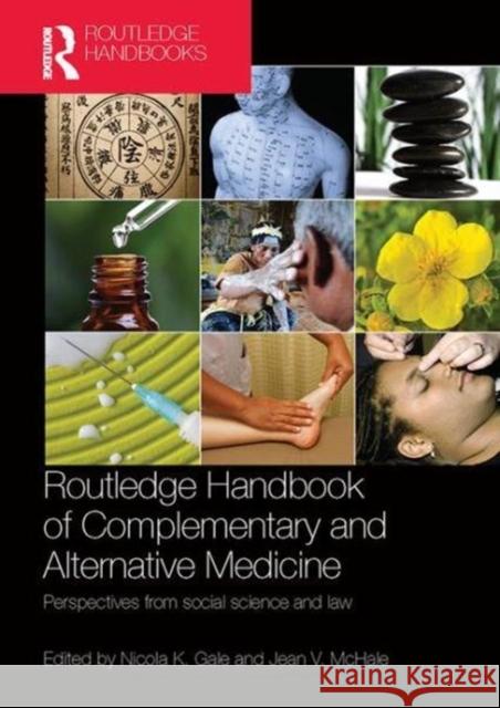 Routledge Handbook of Complementary and Alternative Medicine: Perspectives from Social Science and Law  9781138503434 Taylor and Francis