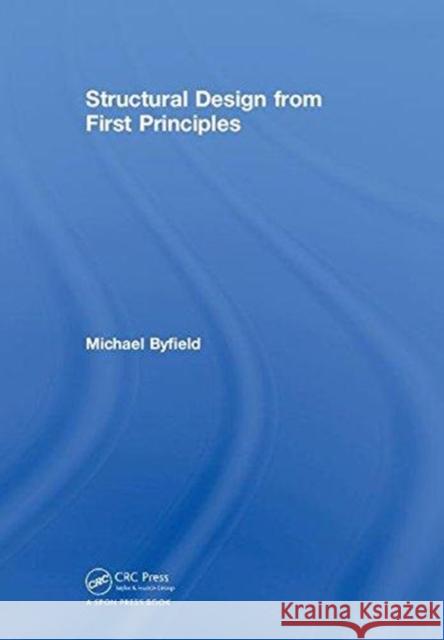 Structural Design from First Principles Michael Byfield 9781138503496