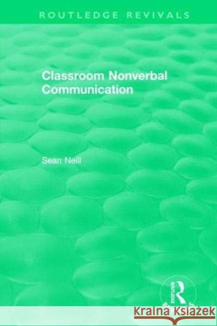 Classroom Nonverbal Communication Sean Neill 9781138504370