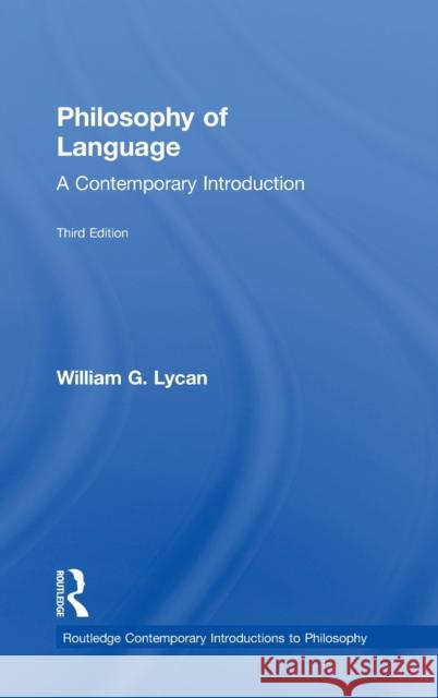 Philosophy of Language: A Contemporary Introduction William G. Lycan 9781138504578 Routledge
