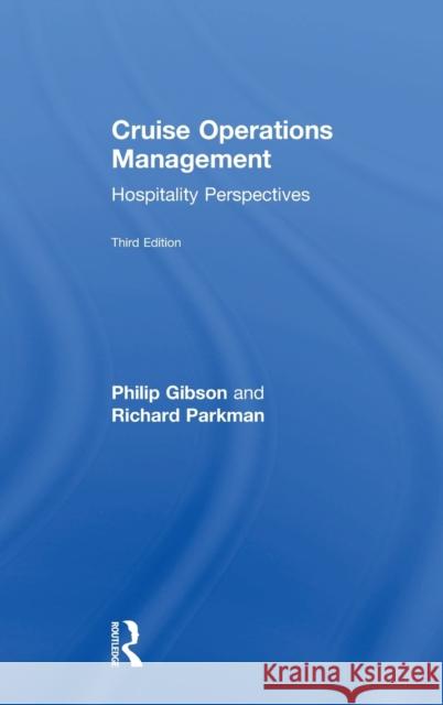 Cruise Operations Management: Hospitality Perspectives Philip Gibson Richard Parkman 9781138505162 Routledge