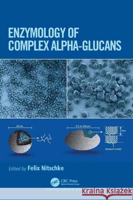 Enzymology of Complex Alpha-Glucans Nitschke, Felix 9781138505209