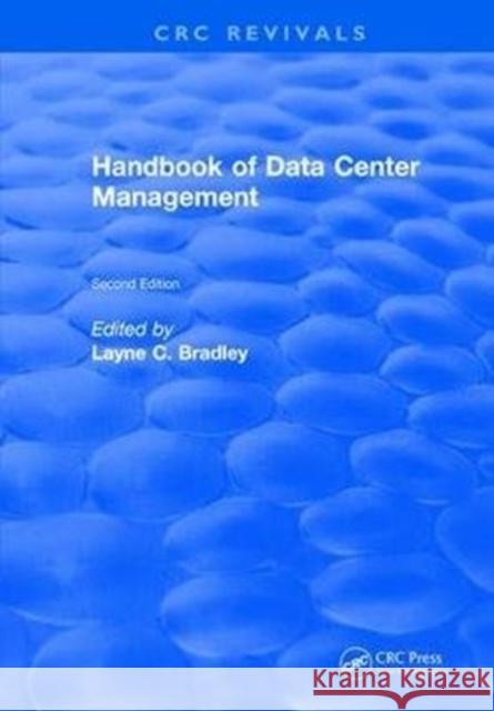 Handbook of Data Center Management: Second Edition Wayne C. Bradley 9781138505742 Auerbach Publications