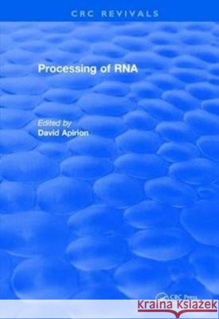 Processing of RNA (1983) David Apirion 9781138506008 CRC Press