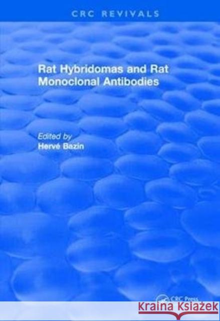 Revival: Rat Hybridomas and Rat Monoclonal Antibodies (1990) Bazin, Herve 9781138506107 CRC Press