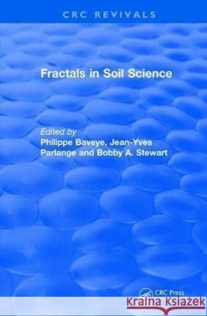 Fractals in Soil Science: Advances in Soil Science Parlange, Jean-Yves 9781138507074
