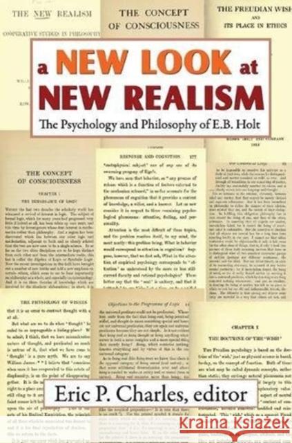 A New Look at New Realism: The Psychology and Philosophy of E. B. Holt Eric Charles 9781138507258 Routledge