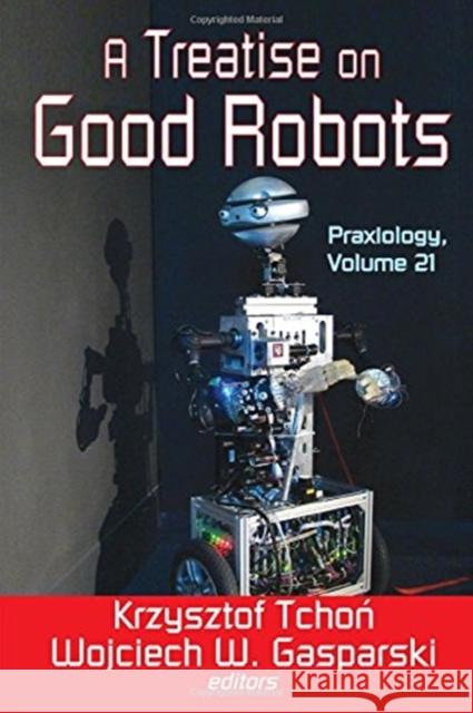 A Treatise on Good Robots Krzysztof Tchon 9781138507319 Routledge