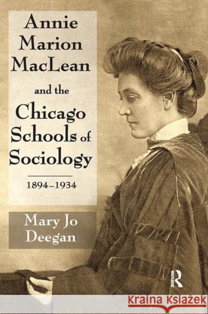 Annie Marion MacLean and the Chicago Schools of Sociology, 1894-1934  9781138507333 Taylor and Francis
