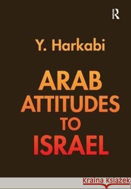 Arab Attitudes to Israel Harkabi, Yehoshafat 9781138507340