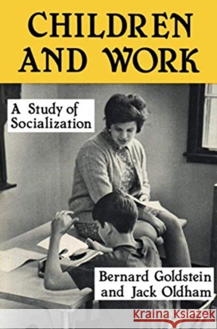 Children and Work: Study of Socialization Goldstein, Bernard 9781138508064