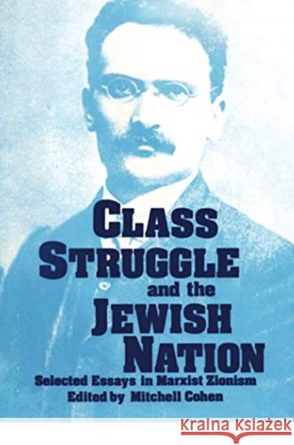 Class Struggle and the Jewish Nation: Selected Essays in Marxist Zionism Borochov, Ber 9781138508194 Routledge