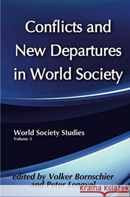 Conflicts and New Departures in World Society: World Society Studies Bornschier, Volker 9781138508453