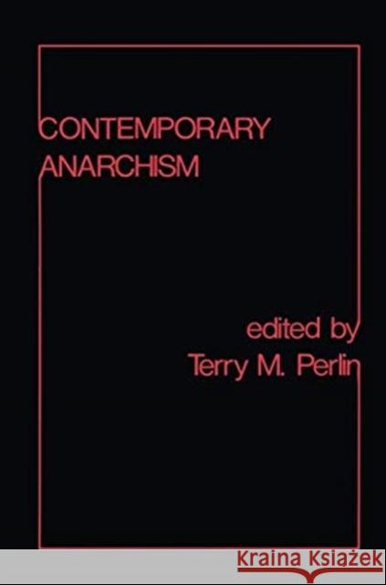 Contemporary Anarchism Terry Michael Perlin   9781138508569