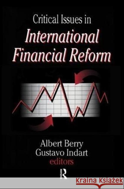 Critical Issues in International Financial Reform Gustavo Indart 9781138508712