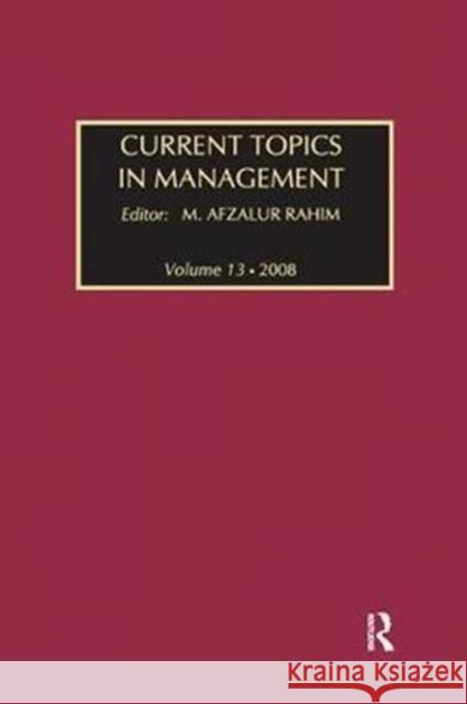 Current Topics in Management: Volume 13, Global Perspectives on Strategy, Behavior, and Performance M. Afzalur Rahim 9781138508910