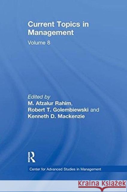 Current Topics in Management: Volume 8 M. Afzalur Rahim Robert Golembiewski  9781138508934 Routledge