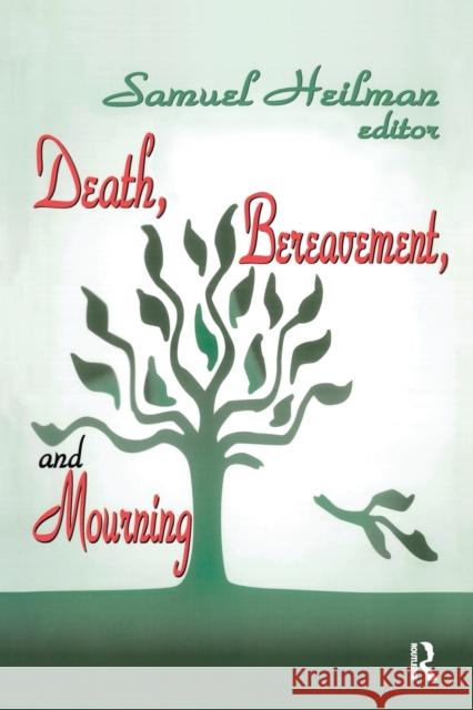 Death, Bereavement, and Mourning Samuel C. Heilman 9781138508996