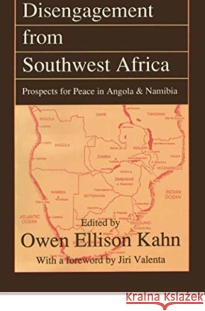 Disengagement from Southwest Africa: Prospects for Peace in Angola and Namibia Kahn, Owen 9781138509245