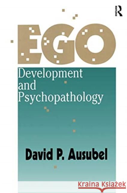 Ego Development and Psychopathology David Ausubel 9781138509436 Routledge