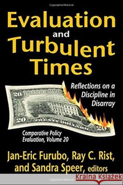 Evaluation and Turbulent Times: Reflections on a Discipline in Disarray Jan-Eric Furubo 9781138509863