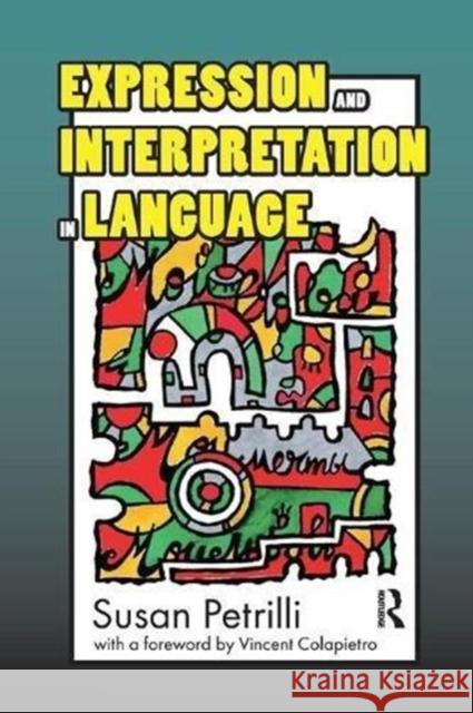 Expression and Interpretation in Language Susan Petrilli 9781138509986 Routledge