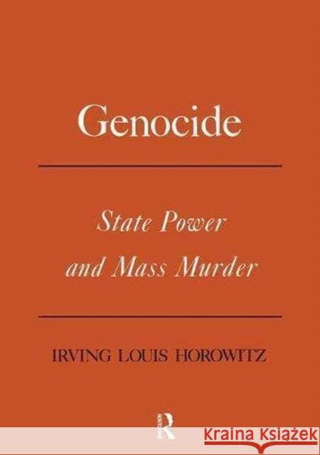 Genocide: State Power and Mass Murder Irving Louis Horowitz 9781138510302