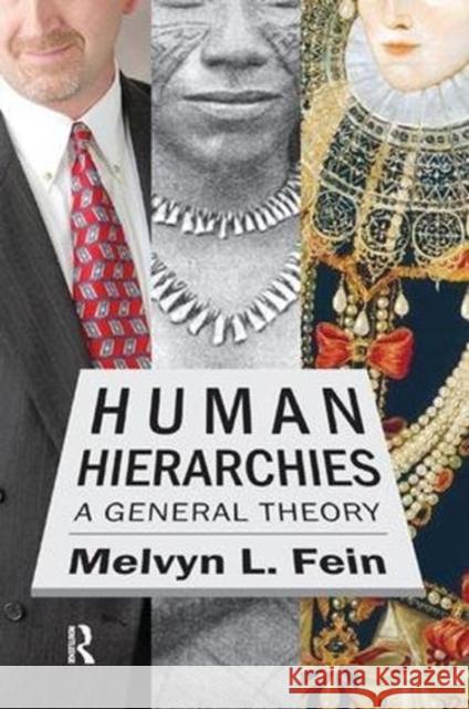 Human Hierarchies: A General Theory Melvyn L. Fein 9781138510708