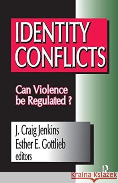 Identity Conflicts: Can Violence Be Regulated? Esther Gottlieb 9781138510753