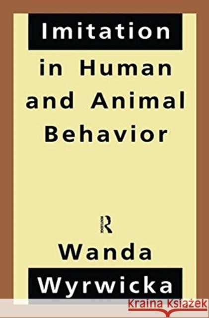 Imitation in Human and Animal Behavior Wanda Wyrwicka 9781138510807