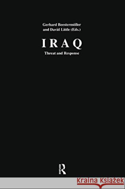 Iraq: Threat and Response Gerhard Beestermoeller 9781138511071 Routledge