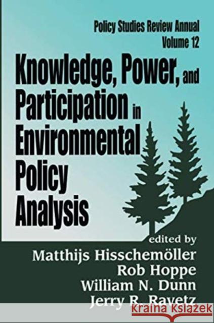 Knowledge, Power, and Participation in Environmental Policy Analysis: Polcy Stades Review Annual Hoppe, Rob 9781138511446 Routledge
