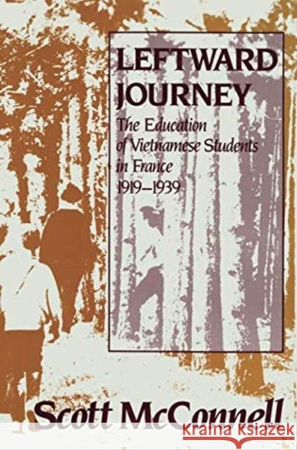 Leftward Journey: Education of Vietnamese Students in France Scott McConnell 9781138511620