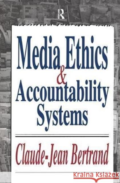 Media Ethics and Accountability Systems Claude-Jean Bertrand 9781138511989 Routledge