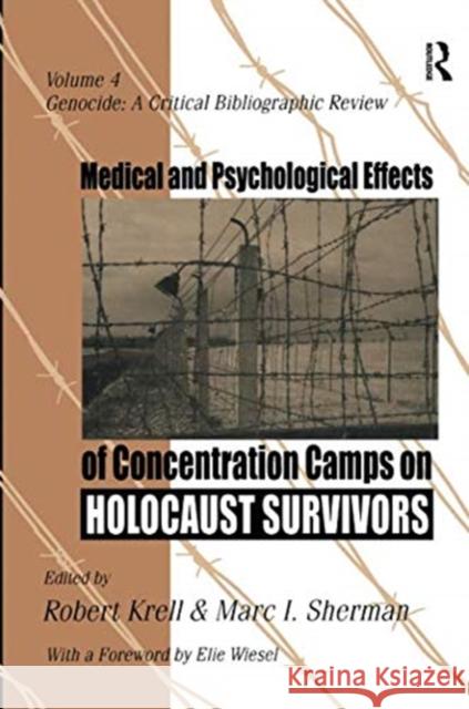 Medical and Psychological Effects of Concentration Camps on Holocaust Survivors: Genocide: A Critical Bibliographic Review Krell, Robert 9781138512016 Routledge