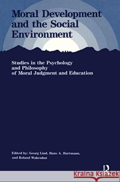 Moral Development and the Social Environment Georg Lind 9781138512337 Taylor & Francis Ltd