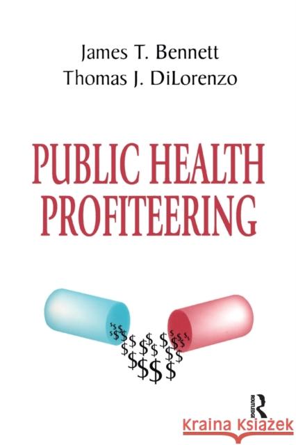 Public Health Profiteering Thomas Dilorenzo 9781138513785