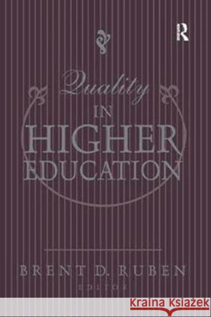Quality in Higher Education Brent D. Ruben 9781138513853