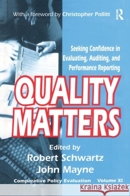 Quality Matters: Seeking Confidence in Evaluating, Auditing, and Performance Reporting Mayne, John Winston 9781138513860 Taylor & Francis Ltd