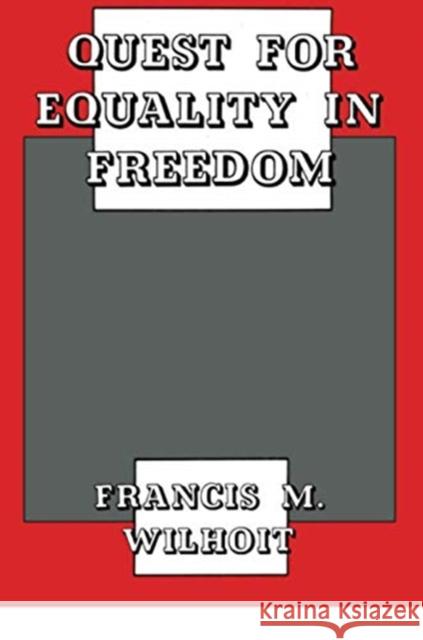 Quest for Equality in Freedom Francis M. Wilhoit 9781138513877